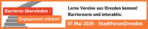 Barrieren überwinden – Engagement stärken. Lerne Vereine aus Dresden kennen! Barrierearm und interaktiv. 7. Mao 2026, Stadtforum Dresden